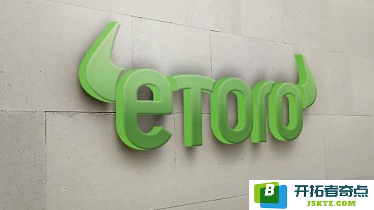 eToro（e投睿）详解：平台真实情况分析及出入金流程解析